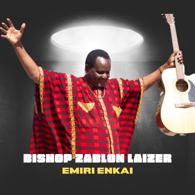 AUDIO Bishop Zablon Laizer - Emiri Enkai MP3 DOWNLOAD