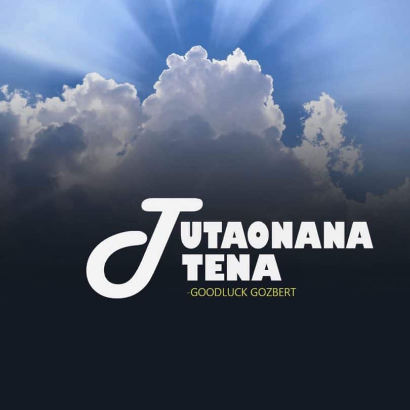 AUDIO Goodluck Gozbert – Tutaonana Tena MP3 DOWNLOAD