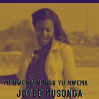 AUDIO Joyce Musonga - Yu mwema Mungu yu mwema MP3 DOWNLOAD