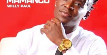 AUDIO Willy Paul - Mamangu MP3 DOWNLOAD