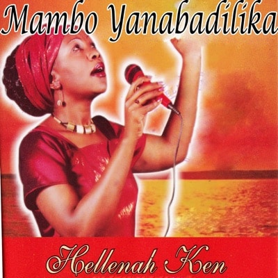 AUDIO Hellenah Ken - MAMBO YABADILIKA MP3 DOWNLOAD