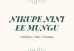 AUDIO Catholic Union Tanzania - Nikupe Nini Ee Mungu MP3 DOWNLOAD