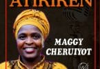 AUDIO Maggy Cheruiyot - Atiriren MP3 DOWNLOAD