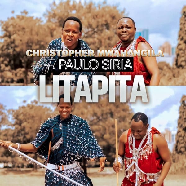 Christopher Mwahangila Ft Paul Siria - LITAPITA