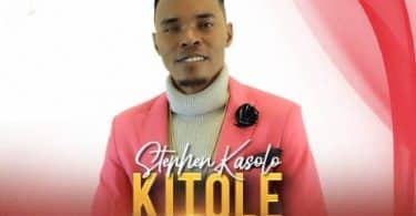 AUDIO Stephen Kasolo - Kitole MP3 DOWNLOAD