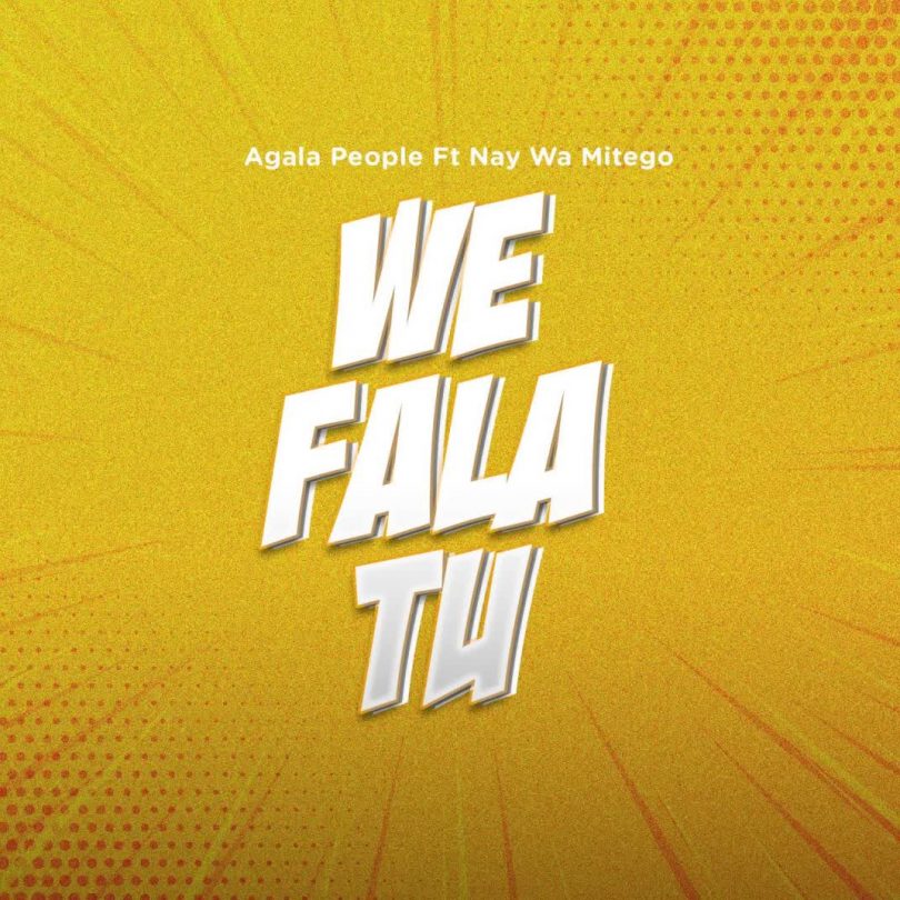 AUDIO Agala People Ft Nay Wa Mitego - We Fala Tu MP3 DOWNLOAD