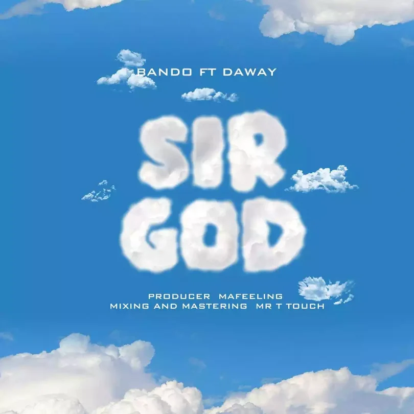 AUDIO Bando Ft Daway - Sir God MP3 DOWNLOAD