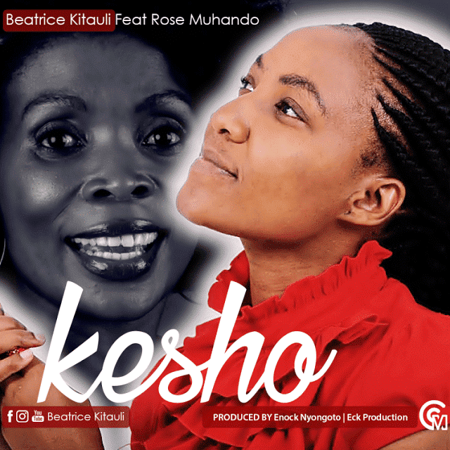 AUDIO Beatrice Kitauli Ft Rose Muhando - Kesho MP3 DOWNLOAD