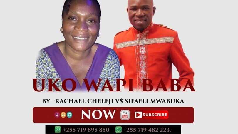 AUDIO Sifaeli Mwabuka - Uko Wapi Baba Ft Rachael Cheleji MP3 DOWNLOAD