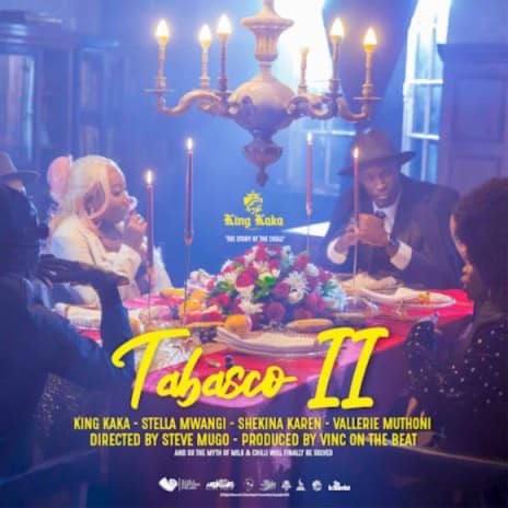 AUDIO King Kaka - Tabasco 2 Ft Stella Mwangi X Shekiina Karen X Vallerie Muthoni MP3 DOWNLOAD