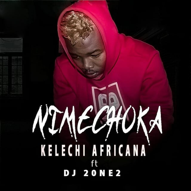 AUDIO Kelechi Africana ft Dj 2one2 - NIMECHOKA MP3 DOWNLOAD