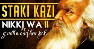 AUDIO Nikki Wa Pili - Staki Kazi ft. Gnako & Ben Paul MP3 DOWNLOAD