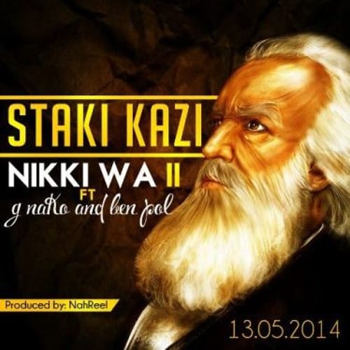 AUDIO Nikki Wa Pili - Staki Kazi ft. Gnako & Ben Paul MP3 DOWNLOAD