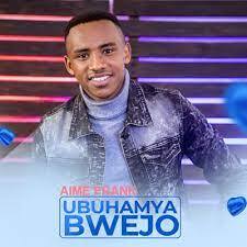 AUDIO Aime Frank  - UBUHAMYA BWEJO MP3 DOWNLOAD