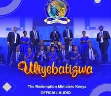 AUDIO Redemption Ministers - Uliyebatizwa MP3 DOWNLOAD