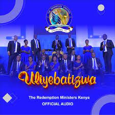 AUDIO Redemption Ministers - Uliyebatizwa MP3 DOWNLOAD