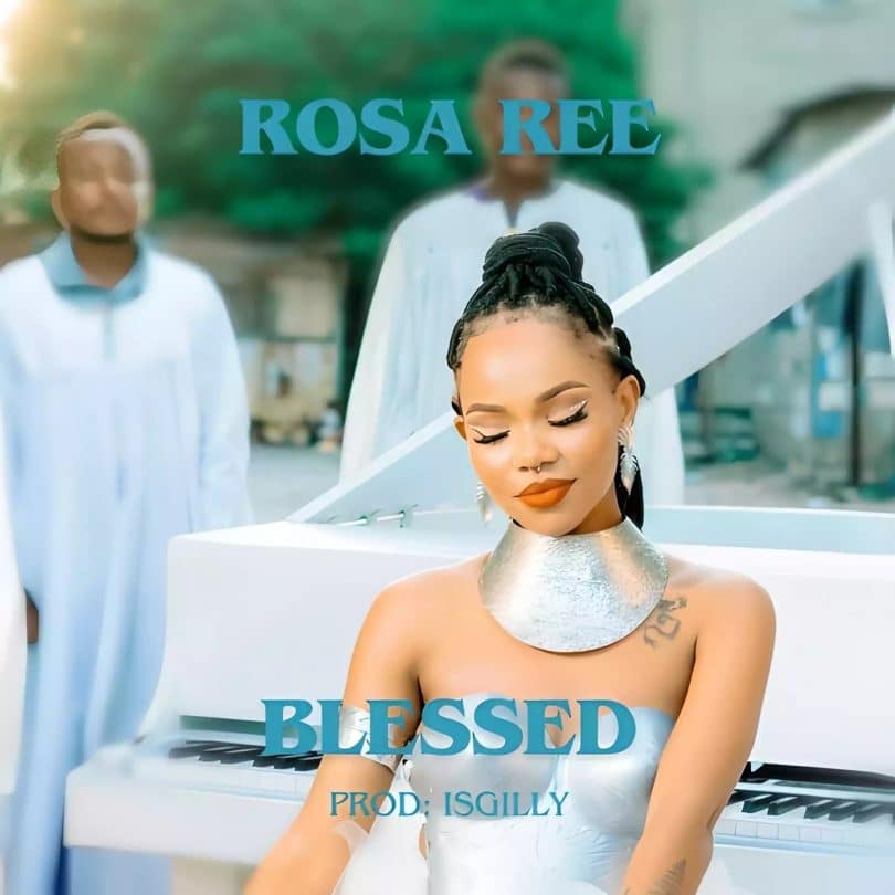 AUDIO Rose Ree - Blessed MP3 DOWNLOAD