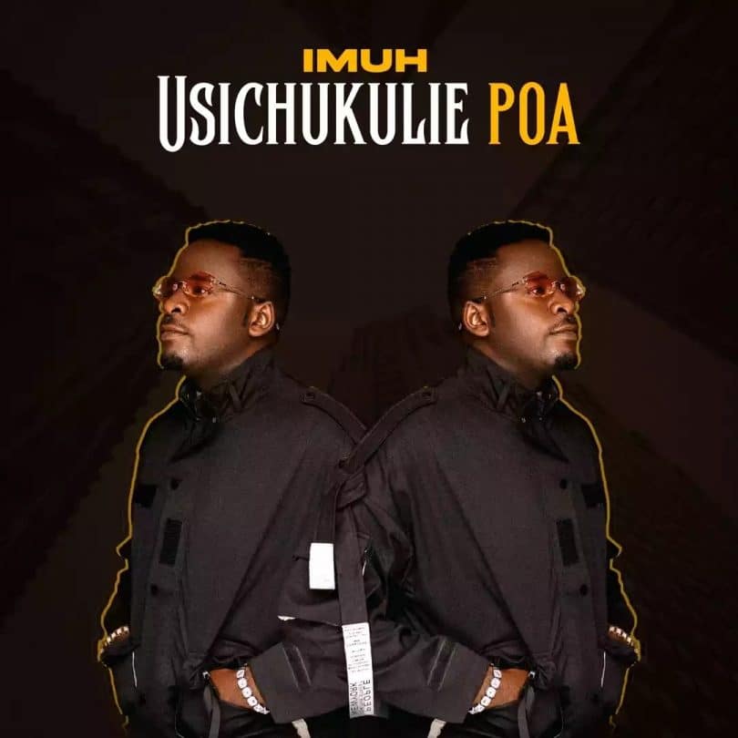 AUDIO Imuh - Usichukulie Poa MP3 DOWNLOAD