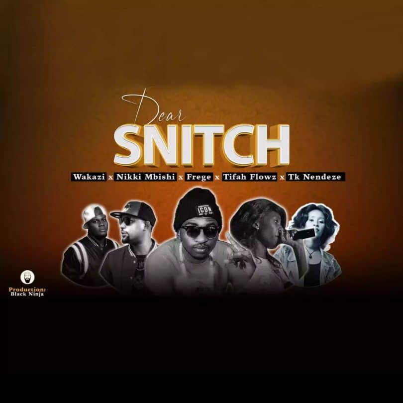 AUDIO Frege - Dear Snitch Ft Nikki Mbishi X Tifa Flowz X Wakazi X Tk Nendeze MP3 DOWNLOAD