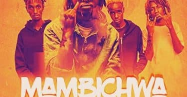 AUDIO Magix Enga Ft Boondocks Gang - MAMBICHWA MP3 DOWNLOAD