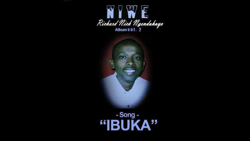 AUDIO Richard Nick Ngendahayo - IBUKA MP3 DOWNLOAD