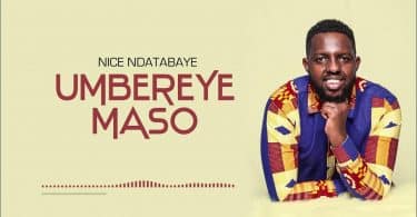 AUDIO Nice ft Gentil Mis - Umbereye Maso MP3 DOWNLOAD