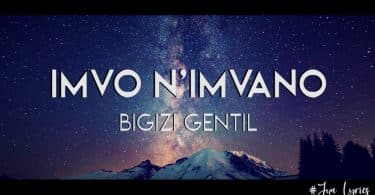 AUDIO Bigizi Gentil - Imvo N'imvano MP3 DOWNLOAD