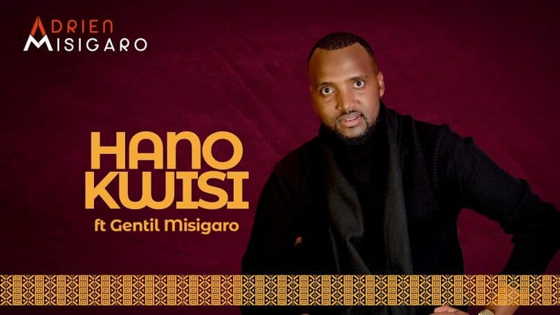 AUDIO Gentil Misigaro - Hano Kw'isi Ft Adrien MP3 DOWNLOAD