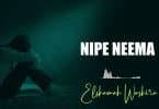 AUDIO Elshamah Washira - Nipe Neema MP3 DOWNLOAD