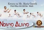 AUDIO Kwaya ya Mt. Maria Goreth - Ndivyo Alivyo MP3 DOWNLOAD