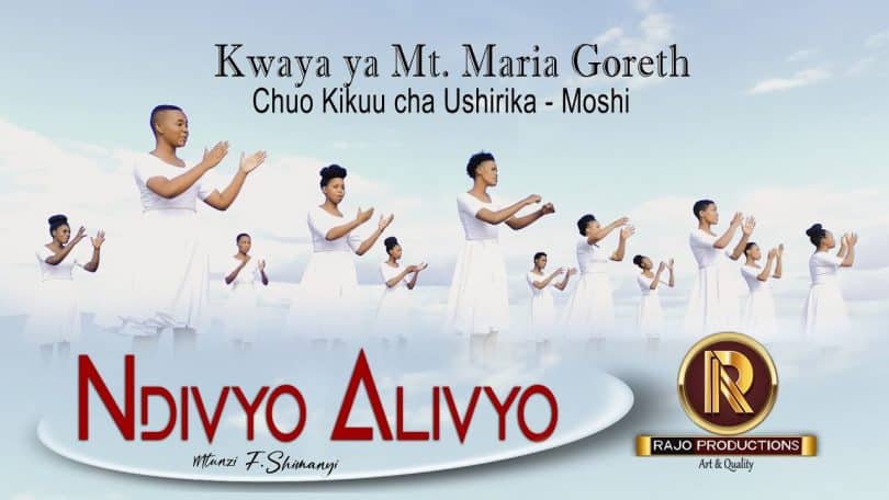 AUDIO Kwaya ya Mt. Maria Goreth - Ndivyo Alivyo MP3 DOWNLOAD