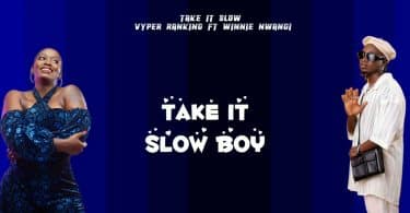 AUDIO Vyper Ranking ft Winnie nwagi - Take it Slow MP3 DOWNLOAD