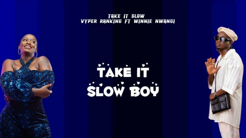 AUDIO Vyper Ranking ft Winnie nwagi - Take it Slow MP3 DOWNLOAD