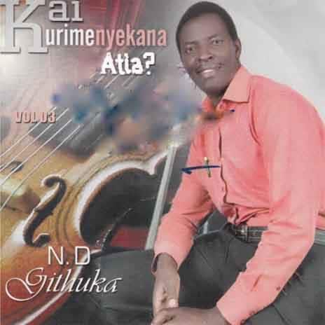 AUDIO Nd Githuka - Kai Kurimenyekana Ati MP3 DOWNLOAD