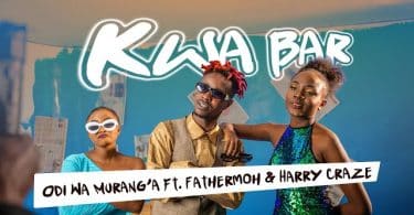 AUDIO Odi Wa Muranga ft. Fathermoh & Harry Craze - Kwa Bar MP3 DOWNLOAD