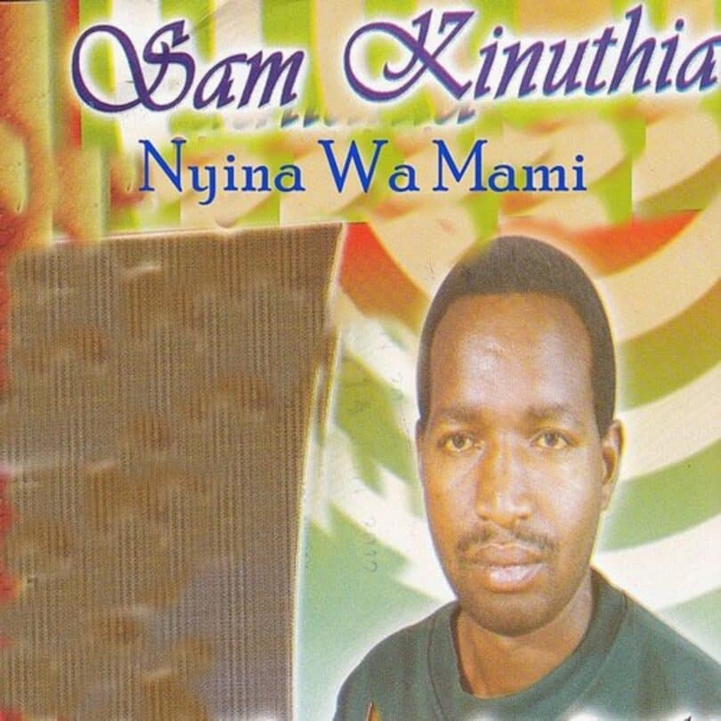 AUDIO Sam Kinuthia - Nyina wa Mami MP3 DOWNLOAD