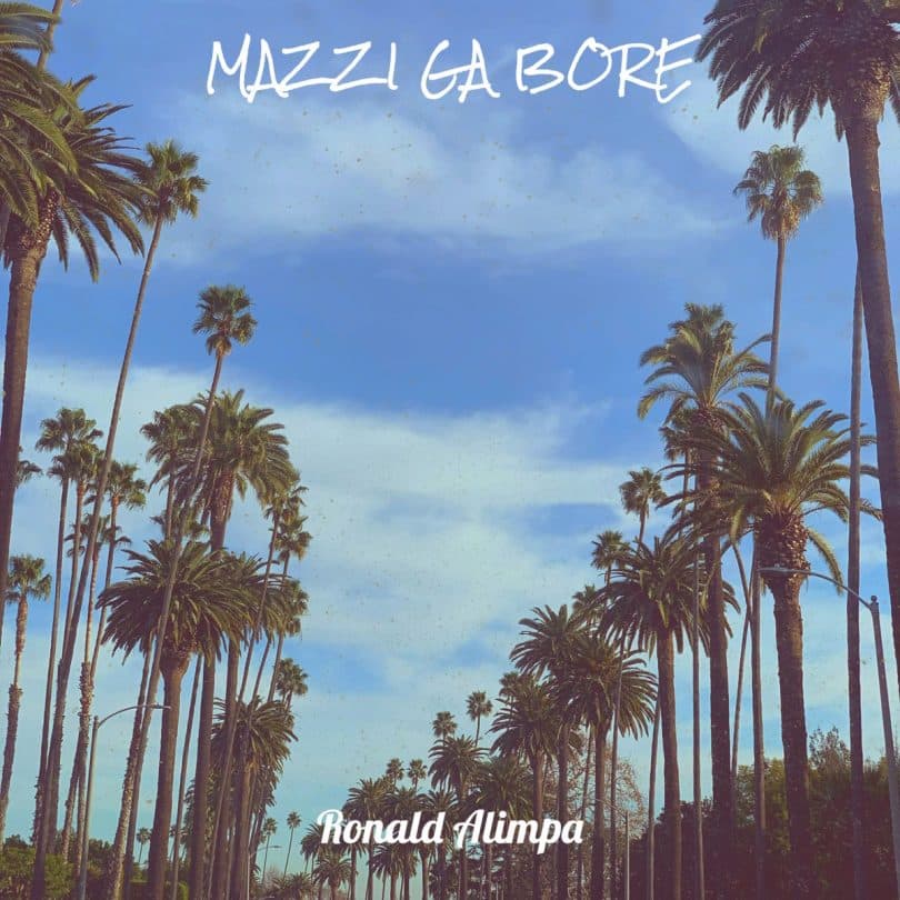 AUDIO Ronald Alimpa - Mazzi Ga Bore MP3 DOWNLOAD