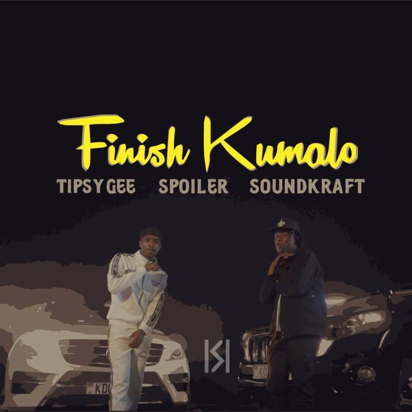 AUDIO Tipsy Gee - Finish Kumalo Ft. Spoiler 4T3 X Soundkraft MP3 DOWNLOAD