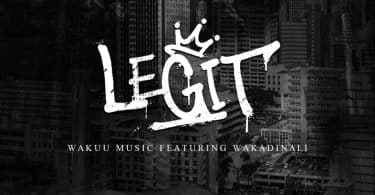 AUDIO Legit - Wakuu Ft Wakadinali MP3 DOWNLOAD