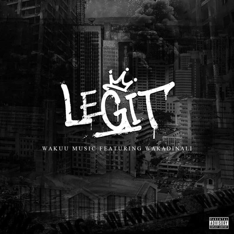 AUDIO Legit - Wakuu Ft Wakadinali MP3 DOWNLOAD