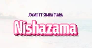 AUDIO Joymii Ft Simba Evara - Nishazama MP3 DOWNLOAD