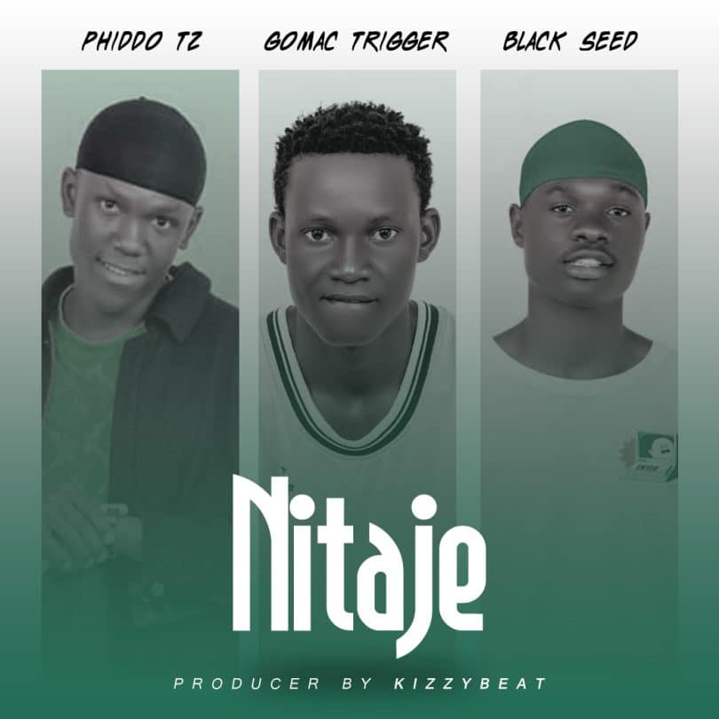 AUDIO Phiddo Tz Ft Gomac Trigger X Black Seed - Nita MP3 DOWNLOAD