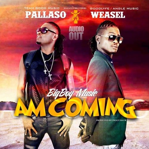 AUDIO Pallaso Ft Weasel - Am Coming MP3 DOWNLOAD