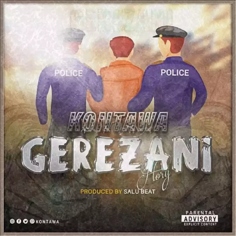 AUDIO Kontawa – Gerezani MP3 DOWNLOAD