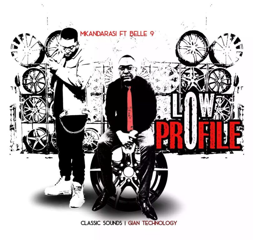 AUDIO Mkandarasi Ft Belle 9 - Low Profile MP3 DOWNLOAD