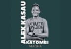 AUDIO Alex Kasau Katombi - Maisha MP3 DOWNLOAD