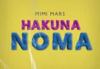 AUDIO Mimi Mars – Hakuna Noma MP3 DOWNLOAD