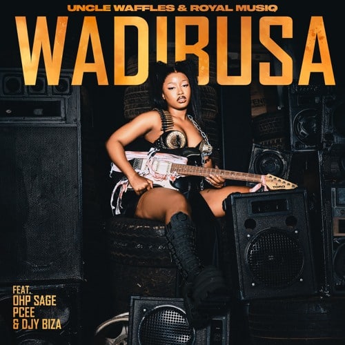 Listen to Uncle Waffles - Wadibusa Ft Royal Musiq X Ohp Sage X Pcee X DJY Biza