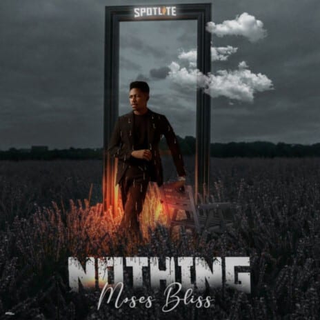 AUDIO Moses Bliss - Nothing MP3 DOWNLOAD