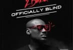 AUDIO 2Baba – Officially Blind MP3 DOWNLOAD